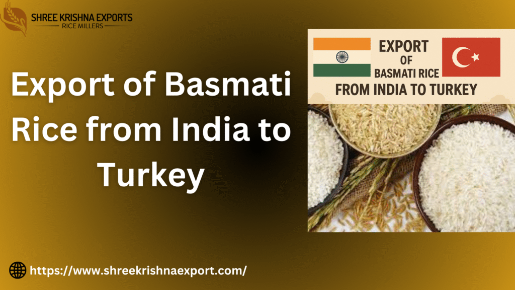 Export of Basmati Rice from India to Turkey