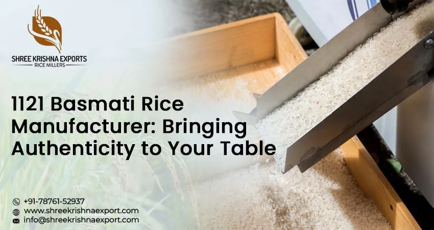 1121 Basmati Rice Manufacturer